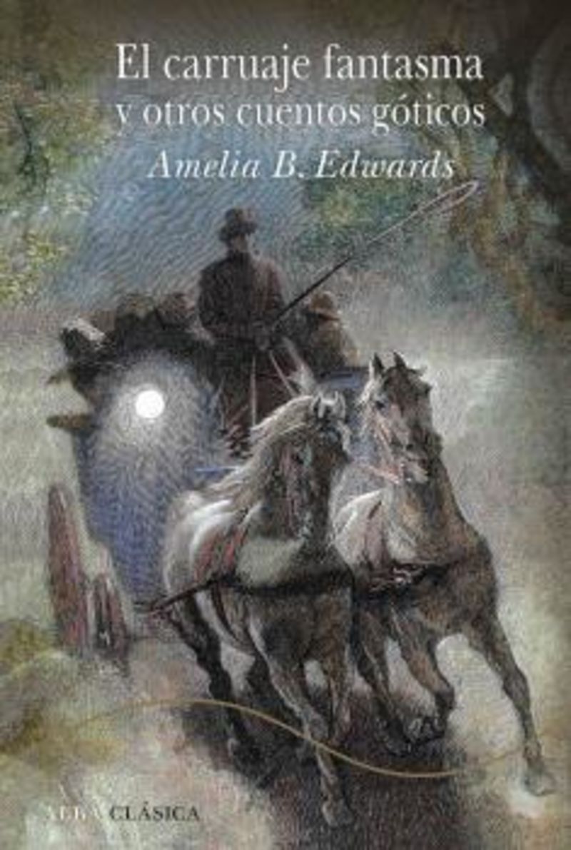 el carruaje fantasma y otros cuentos goticos - Amelia Edwards