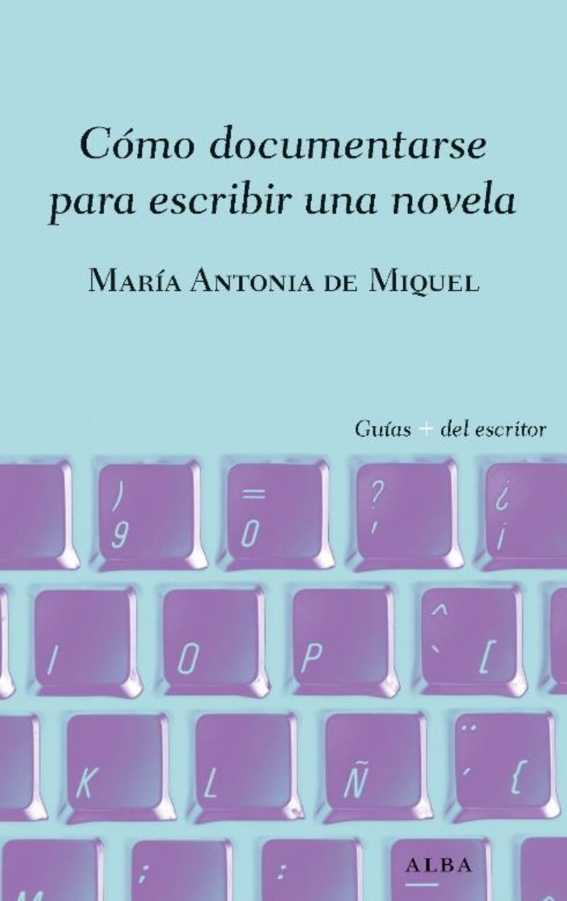 como documentarse para escribir una novela - Maria Antonia De Miquel