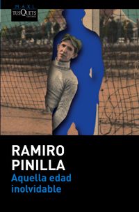 aquella edad inolvidable - Ramiro Pinilla