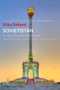 sovietistan - un viaje por las republicas de asia central - Erika Fatland