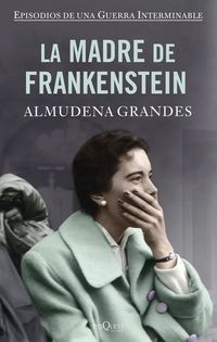 La (estuche) madre de frankenstein - Almudena Grandes