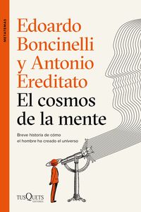 cosmos de la mente, el - breve historia de como el hombre creo el universo - Edoardo Boncinelli / Antonio Ereditato