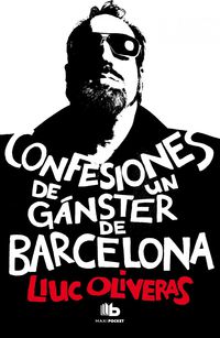 confesiones de un ganster de barcelona - Lluc Oliveras