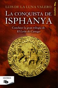 La conquista de isphanya - Luis De La Luna Valero