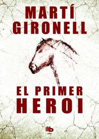 primer heroi, el (catalan) - Marti Gironell Gamero