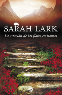 estacion de las flores en llamas, la - trilogia del fuego 1 - Sarah Lark