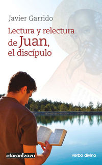LECTURA Y RELECTURA DE JUAN, EL DISCIPULO