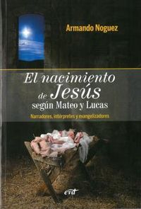 nacimiento de jesus segun mateo y lucas, el - narradores, interpretes y evangelizadores - Armando Noguez Alcantara