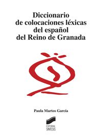 diccionario de colocaciones lexicas del español del reino de granada - Paula Martos Garcia