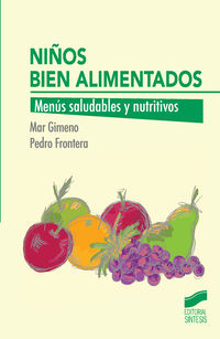 niños bien alimentados - menus saludables y nutritivos - Pedro Frontera Izquierdo / Maria Del Mar Dolores Gimeno Frontera