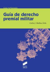 guia de derecho premial militar - Carlos Jesus Medina Avila