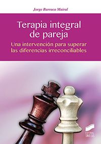 terapia integral de pareja - una intervencion para superar las diferencias irreconciliables - Jorge Barraca Mairal
