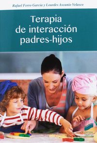 terapia de interaccion padres-hijos - Rafael Ferro Garcia / Lourdes Ascanio Velasco