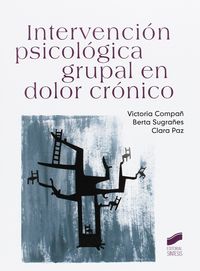 intervencion psicologica grupal en dolor cronico - Maria Victoria Compañ Felipe / Berta Sugrañes Coca / Clara Patricia Paz Espinoza