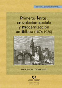 primeras letras, "revolucion social" y modernizacion en bilbao (1876-1920)