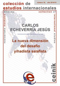 La nueva dimension del desafio yihadista salafista - Carlos Echeverria Jesus