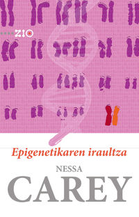 epigenetikaren iraultza - Nessa Carey
