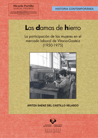 damas de hierro, las - la participacion de las mujeres en el mercado laboral de vitoria-gasteiz (1950-1975)