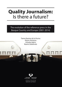 quality journalism: is there a future? the evolution of the reference press in the basque country and europe (2001-2014)