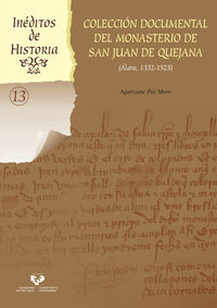 coleccion documental del monasterio de san juan de quejana (alava, 1332-1525) - Agurtzane Paz Moro