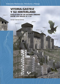 vitoria-gasteiz y su hinterland - evolucion de un sistema urbano entre los siglos xi y xv - Ismael Garcia Gomez