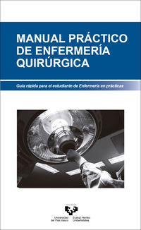 MANUAL PRACTICO DE ENFERMERIA QUIRURGICA - GUIA RAPIDA PARA EL ESTUDIANTE DE ENFERMERIA EN PRACTICAS