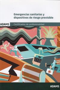 EMERGENCIAS SANITARIAS Y DISPOSITIVOS DE RIESGO PREVISIBLE (MF0362_2) - CERTIFICADOS DE PROFESIONALIDAD