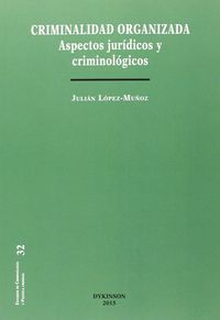 criminalidad organizada - aspectos juridicos y criminologicos - Julian Lopez Muñoz