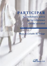 participar - la ciudadania activa en las relaciones estado sociedad - Marcos Criado De Diego