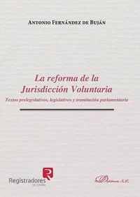 reforma de la jurisdiccion voluntaria, la - textos prelegislativos, legislativos y tramitacion parlamentaria - Antonio Fernandez De Bujan Y Fernandez