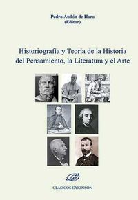 HISTORIOGRAFIA Y TEORIA DE LA HISTORIA DEL PENSAMIENTO, LA LITERATURA Y EL ARTE