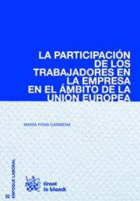 PARTICIPACION DE LOS TRABAJADORES EN LA EMPRESA EN EL AMBITO DE LA UNION EUROPEA, LA