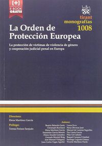 ORDEN DE PROTECCION EUROPEA, LA - LA PROTECCION DE VICTIMAS DE VIOLENCIA DE GENERO Y COOPERACION JUDICIAL PENAL EN EUROPA