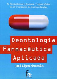 deontologia farmaceutica aplicada - Jose Lopez Guzman