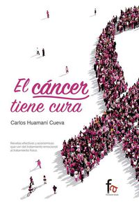 El cancer tiene cura - Carlos Huamani Cueva
