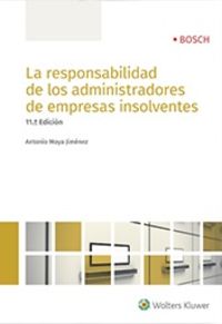 La (11 ed) responsabilidad de los administradores de empresas insolventes - Antonio Moya Jimenez