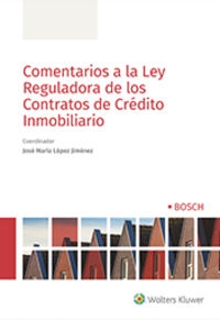 comentarios a la ley reguladora de los contratos de credito inmobiliario - J. M. Lopez Jimenez (coord)