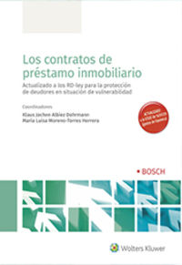contratos de prestamo inmobiliario, los - actualizado a los rd-ley para la proteccion de deudores en situacion de vulnerabilidad - K. J. Albiez Dohrmann (coord) / M. L. Moreno-Torres (coord)