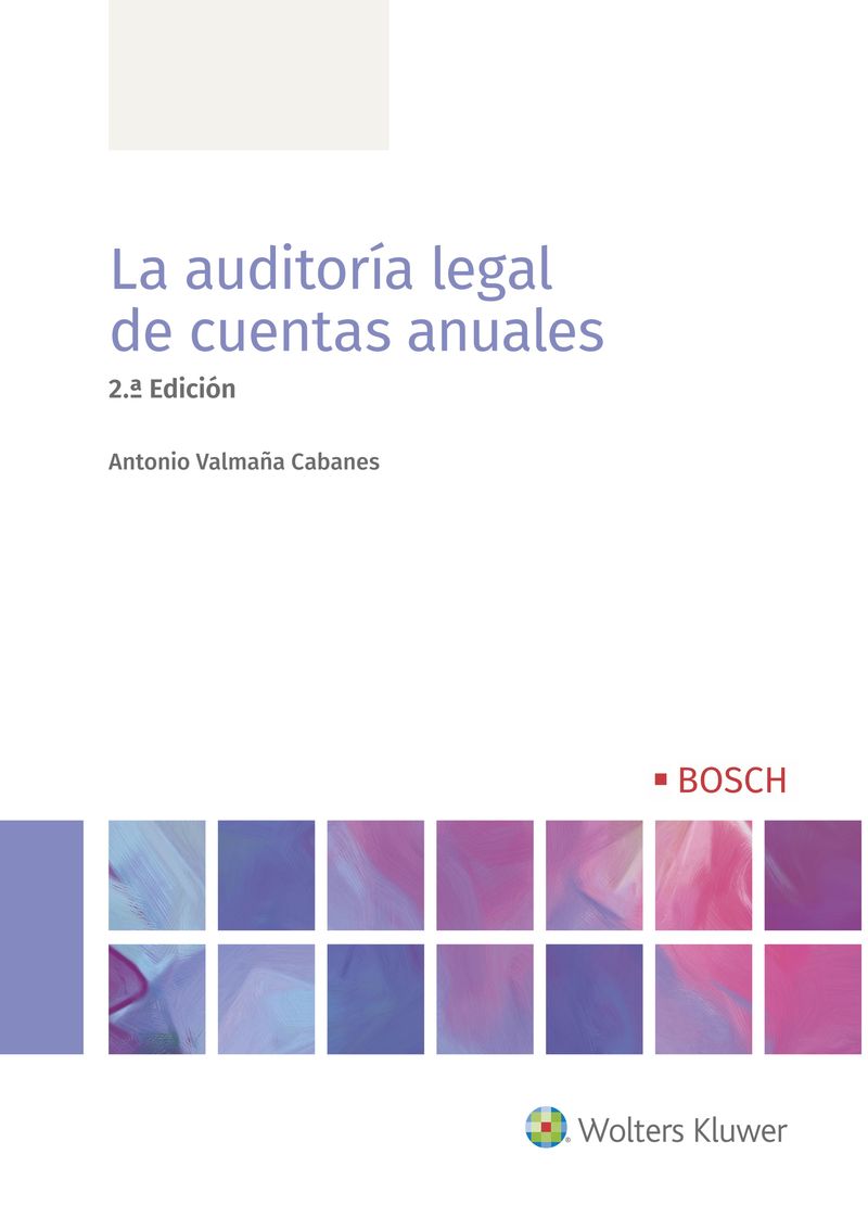 (2 ed) la auditoria legal de cuentas anuales - adaptado a la ley 22 / 2015, de 20 de julio, de auditoria de cuentas, y al real decreto 2 / 2021, de 12 de enero, de reglamento de auditoria de cuentas