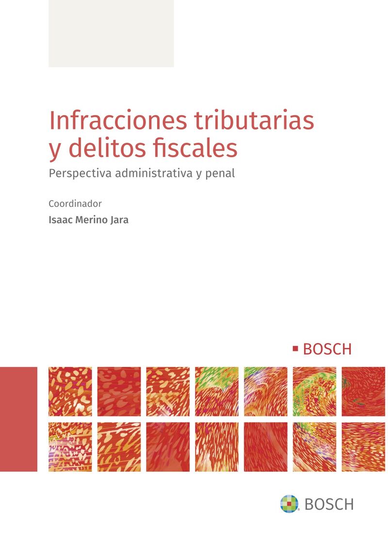 infracciones tributarias y delitos fiscales - perspectiva administrativa y penal - Isaac Merino Jara (coord. )