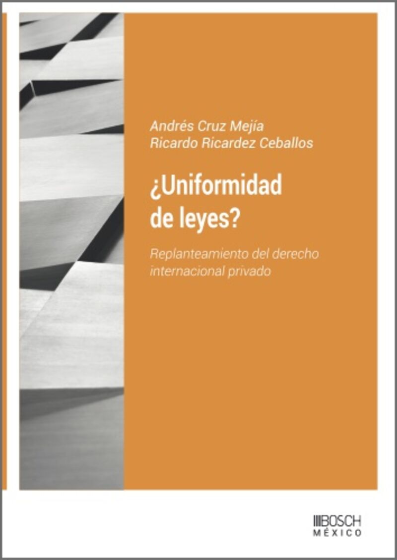¿UNIFORMIDAD DE LEYES? - REPLANTEAMIENTO DEL DERECHO INTERNACIONAL PRIVADO