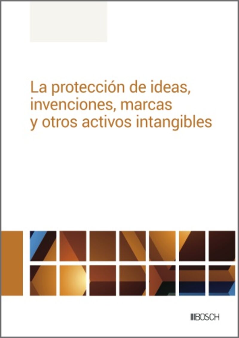 LA PROTECCION DE IDEAS, INVENCIONES, MARCAS Y OTROS ACTIVOS INTANGIBLES