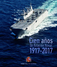 100 años de aviacion naval en españa (1917-2017) - Aa. Vv.