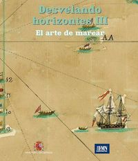 DESVELANDO HORIZONTES III - EL ARTE DE MAREAR