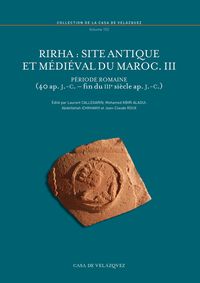 RIRHA - SITE ANTIQUE ET MEDIEVAL DU MAROC III - PERIODE ROMAINE (40 AP. J. -C. - FIN DU IIIE SIECLE AP. J. -C. )