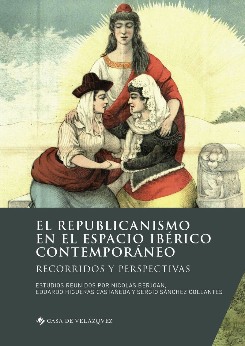 el republicanismo en el espacio iberico contemporaneo - recorridos y perspectivas - Nicolas Berjoan / [ET AL. ]
