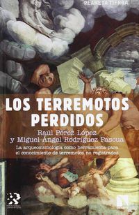 Los terremotos perdidos - Raul Perez Lopez / Miguel Angel Rodriguez Pascua