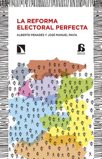 La reforma electoral perfecta - A. Penades / Jose Manuel Pavia