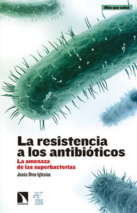 La resistencia a los antibioticos