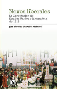 NEXOS LIBERALES - LA CONSTITUCION DE ESTADOS UNIDOS Y LA ESPAÑOLA DE 1812